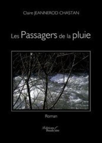 Couverture du livre « Les passagers de la pluie » de Jeannerod Claire aux éditions Baudelaire