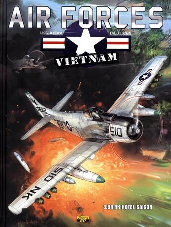 Couverture du livre « Air force Vietnam t.3 ; brink hotel Saigon » de J.L. Cash et Wallace J.G. aux éditions Zephyr