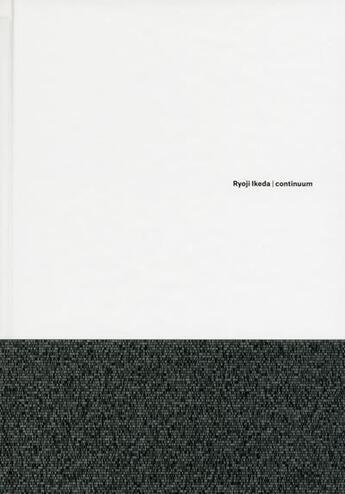 Couverture du livre « Continuum » de Ryoji Ikeda aux éditions Xavier Barral