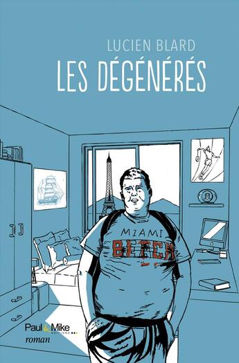 Couverture du livre « Les dégénérés » de Blard Lucien aux éditions Paul & Mike