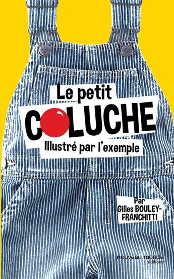 Couverture du livre « Le petit coluche illustré par l'exemple » de Gilles Bouley-Franchitti aux éditions Nouveau Monde