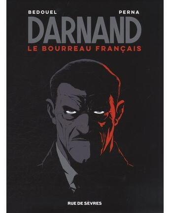 Couverture du livre « Darnand, le bourreau français : coffret Tomes 1 à 3 » de Fabien Bedouel et Patrice Perna aux éditions Rue De Sevres