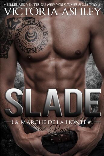 Couverture du livre « La marche de la honte Tome 1 ; Slade » de Victoria Ashley aux éditions Juno Publishing