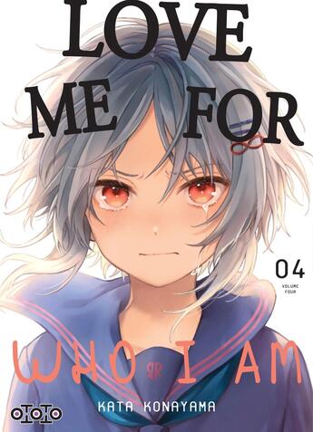 Couverture du livre « Love me for who I am Tome 4 » de Konayama Kata aux éditions Ototo