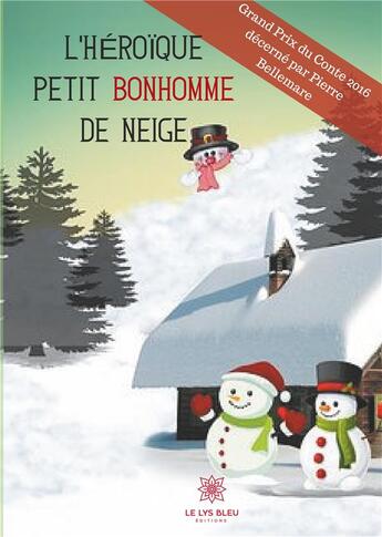 Couverture du livre « L'héroïque petit bonhomme de neige » de Jean Vertheuil aux éditions Le Lys Bleu