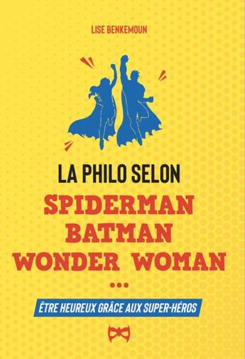 Couverture du livre « La philosophie selon Spiderman, Batman, Iron Man » de Lise Benkemoun aux éditions L'opportun