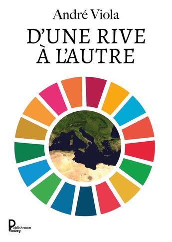 Couverture du livre « D'une rive à l'autre : Les collectivités locales au coeur de l'action internationale » de Andre Viola aux éditions Publishroom Factory