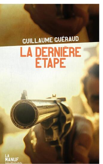 Couverture du livre « La Dernière étape » de Guillaume Gueraud aux éditions La Manufacture De Livres