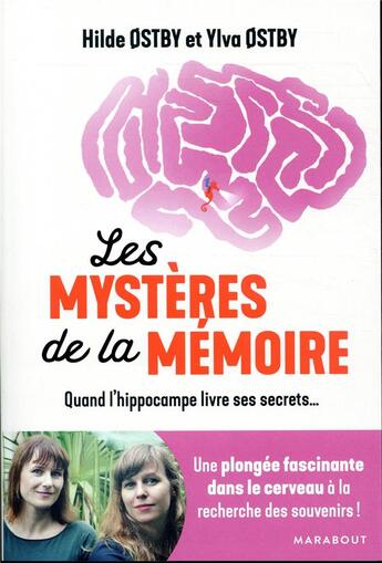 Couverture du livre « Les mystères de la mémoire ; quand l'hippocampe livre ses secrets... » de Ylva Ostby et Hilde Ostby aux éditions Marabout