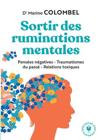 Couverture du livre « Sortir des ruminations mentales : Pensées négatives, traumatismes du passé, relations toxiques » de Marine Colombel aux éditions Marabout