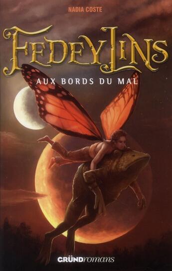 Couverture du livre « Fedeylins t.2 ; aux bords du mal » de Nadia Coste aux éditions Grund