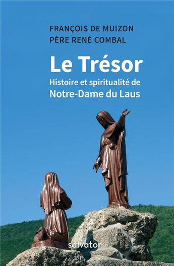 Couverture du livre « Le trésor ; histoire et spiritualité de Notre-Dame du Laus » de Rene Combal et Francois De Muizon aux éditions Salvator