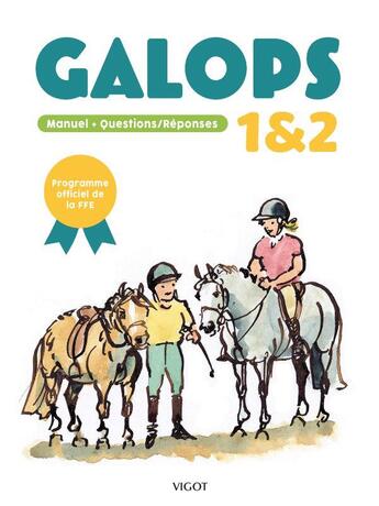 Couverture du livre « Galops 1 et 2 : manuel, questions/réponses » de Thierry Segard et Yvan Benoist-Gironiere et Claude Lux et Collectif aux éditions Vigot