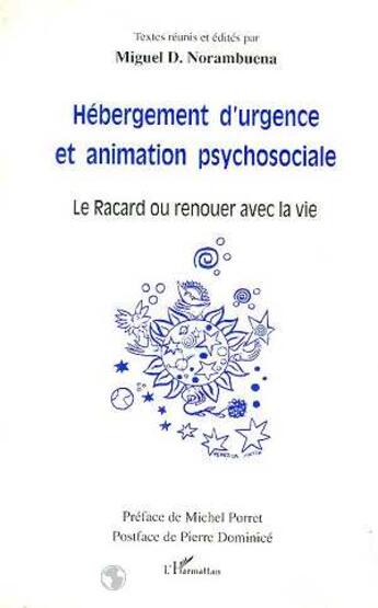 Couverture du livre « Hébergement d'urgence et animation psychosociale ; le racard ou renouer avec la vie » de Miguel Denis Norambuena aux éditions L'harmattan