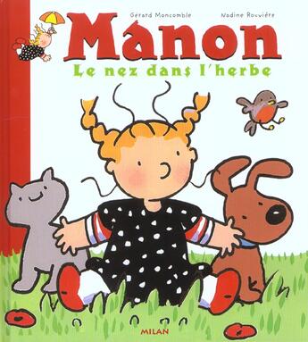 Couverture du livre « Manon le nez dans l'herbe » de Gerard Montcomble et Nadine Rouviere aux éditions Milan