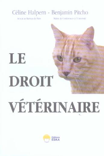 Couverture du livre « Le droit vétérinaire » de Benjamin Pitcho et Celine Halperne aux éditions Eska