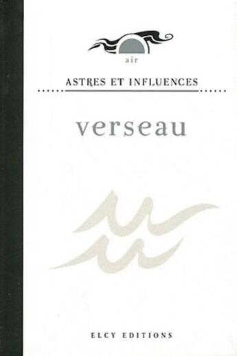 Couverture du livre « Astres et influences ; verseau » de  aux éditions Elcy