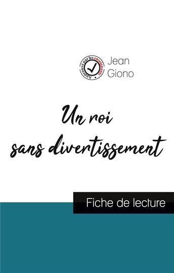 Couverture du livre « Un roi sans divertissement, de Jean Giono (fiche de lecture et analyse complète de l'oeuvre) » de Jean Giono aux éditions Comprendre La Litterature