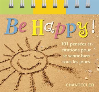 Couverture du livre « Be happy! 101 pensées et citations pour se sentir bien tous les jours » de Znu aux éditions Chantecler