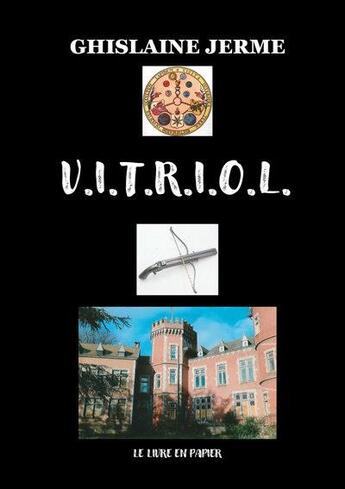 Couverture du livre « V.I.T.R.I.O.L. » de Ghislaine Jerme aux éditions Le Livre En Papier