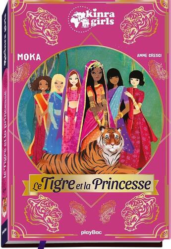 Couverture du livre « Kinra girls : le tigre et la princesse » de Moka et Anne Cresci aux éditions Play Bac