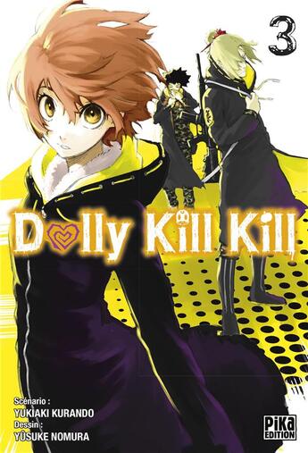 Couverture du livre « Dolly kill kill Tome 3 » de Yukiaki Kurando et Yusuke Nomura aux éditions Pika