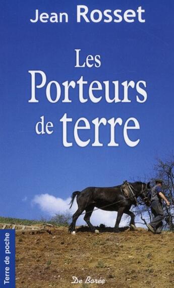 Couverture du livre « Porteurs de terre (les) » de Rosset J aux éditions De Boree