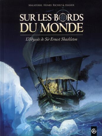 Couverture du livre « Sur les bords du monde ; l'odyssée de Sir Ernest Shackleton Tome 1 » de Richez Herve et Jacques Malaterre et Olivier Frasier aux éditions Bamboo