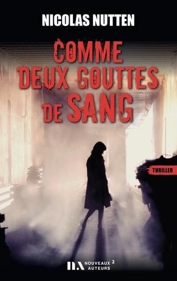 Couverture du livre « Comme deux gouttes de sang » de Nicolas Nutten aux éditions Les Nouveaux Auteurs