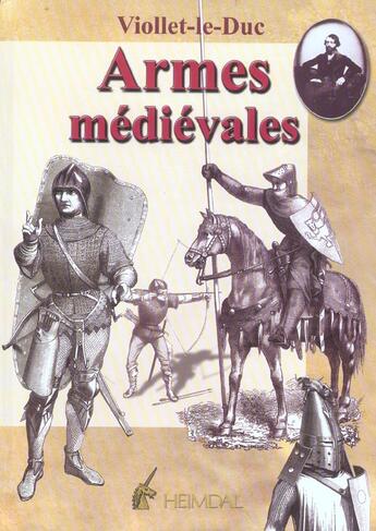 Couverture du livre « Armes medievales » de Viollet-Le-Duc aux éditions Heimdal