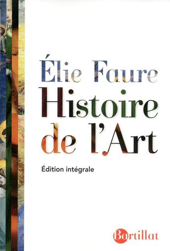 Couverture du livre « Histoire de l'art ; intégrale » de Elie Faure aux éditions Bartillat