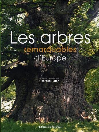 Couverture du livre « Les arbres remarquables d'europe » de Jeroen Pater aux éditions Rouergue