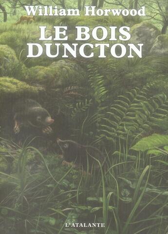 Couverture du livre « Le bois Duncton » de William Horwood aux éditions L'atalante