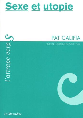 Couverture du livre « Sexe et utopie » de Pat Califia aux éditions La Musardine