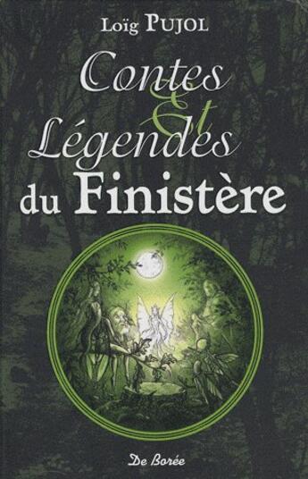Couverture du livre « Finistère, contes et légendes » de Loig Pujol aux éditions De Boree