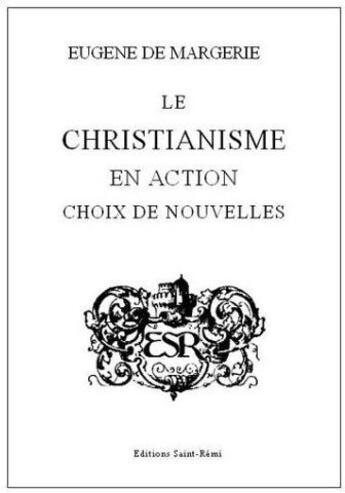 Couverture du livre « Le christianisme en action » de Eugene De Margerie aux éditions Saint-remi