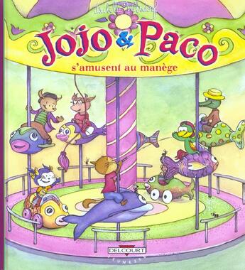 Couverture du livre « Jojo et Paco t.11 ; Jojo et Paco s'amusent au manège » de Isabelle Wilsdorf aux éditions Delcourt