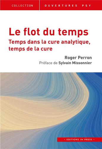 Couverture du livre « Le flot du temps : temps dans la cure analytique, temps de la cure » de Sylvain Missonnier et Roger Perron aux éditions In Press