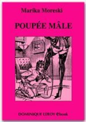 Couverture du livre « Poupée mâle » de Marika Moreski aux éditions Dominique Leroy