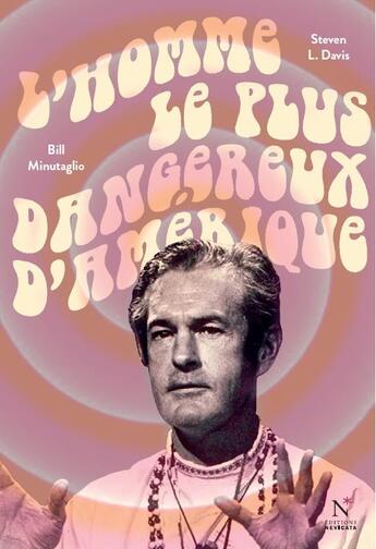 Couverture du livre « L'homme le plus dangereux d'Amérique » de Bill Minutaglio et Steven L. Davis aux éditions Nevicata