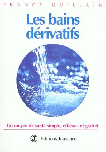 Couverture du livre « Les bains derivatifs » de France Guillain aux éditions Jouvence