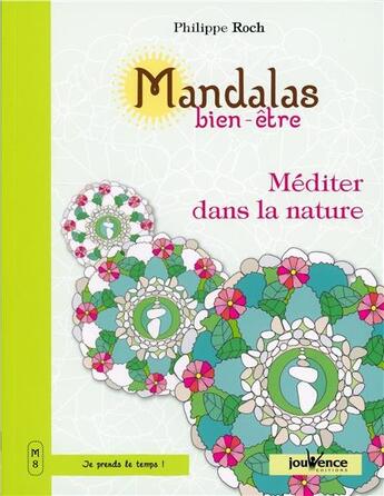 Couverture du livre « Mandalas bien-être : méditer dans la nature » de Philippe Roch aux éditions Jouvence