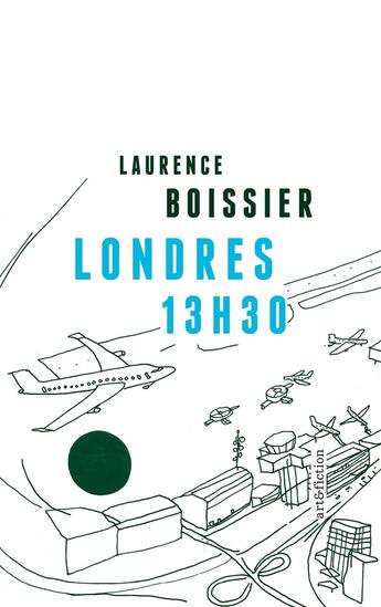 Couverture du livre « Londres 13h30 » de Laurence Boissier aux éditions Art Et Fiction