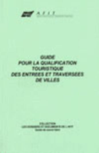 Couverture du livre « Guide Pour La Qualification Touristique Des Entrees Et Traversees De Villes » de Oghia Christelle aux éditions Afit