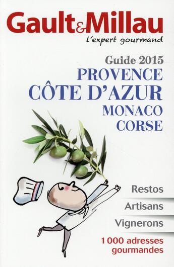 Couverture du livre « Guide Provence, Côte d'Azur, Monaco, Corse (édition 2015) » de Gault&Millau aux éditions Gault&millau