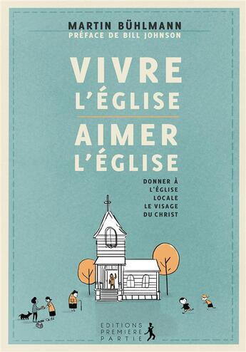 Couverture du livre « Vivre l'Eglise, aimer l'Eglise » de Martin Buhlmann aux éditions Premiere Partie