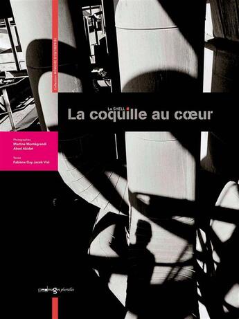 Couverture du livre « La coquille au coeur ; la shell » de Abed Abidat et Martine Montegrandi aux éditions Images Plurielles