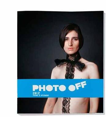 Couverture du livre « Photo off 2012 ; young and upcoming » de  aux éditions Trocadero