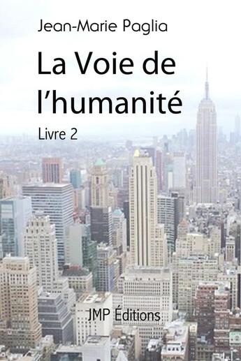 Couverture du livre « La Voie de l'humanité, livre 2 » de Jean-Marie Paglia aux éditions Lulu