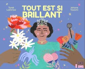 Couverture du livre « Tout est si brillant » de Tarek Lakhrissi et Jehane Yazami aux éditions Shed Publishing